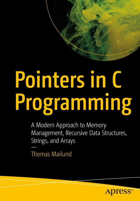 (eBook PDF) Pointers in C Programming  A Modern Approach to Memory Management, Recursive Data Structures, Strings, and Arrays