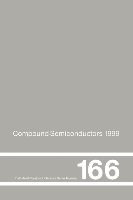 (eBook PDF) Compound Semiconductors 1999  1st Edition  Proceedings of the 26th International Symposium on Compound Semiconductors, 23-26th August 1999, Berlin, Germany