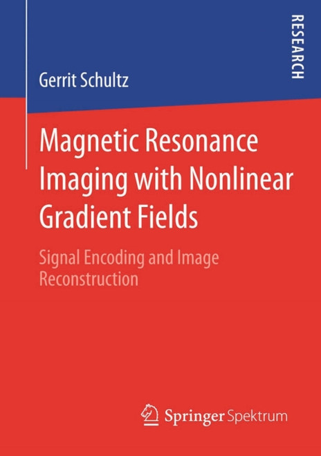 (eBook PDF) Magnetic Resonance Imaging with Nonlinear Gradient Fields Signal Encoding and Image Reconstruction