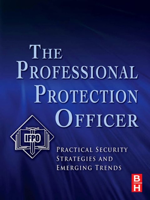 (eBook PDF) The Professional Protection Officer: Practical Security Strategies and Emerging Trends