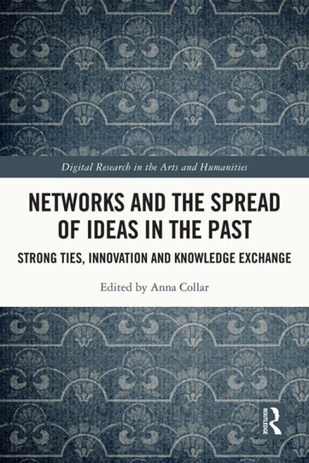 (eBook PDF) Networks and the Spread of Ideas in the Past  1st Edition  Strong Ties, Innovation and Knowledge Exchange