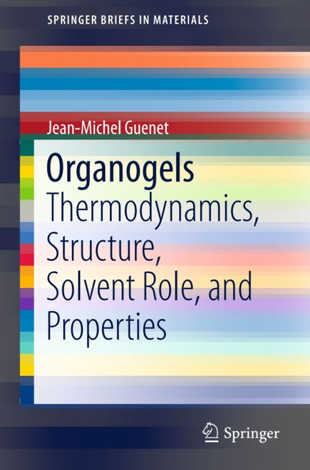 (eBook PDF) Organogels Thermodynamics, Structure, Solvent Role, and Properties