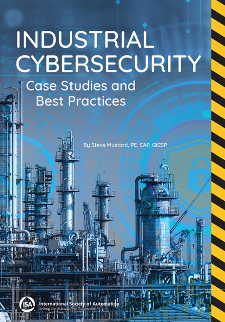 (eBook PDF) Industrial Cybersecurity: Case Studies and Best Practices  1st Edition