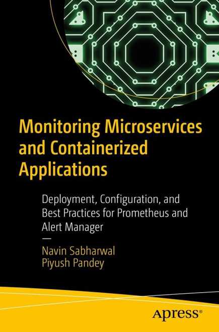 (eBook PDF) Monitoring Microservices and Containerized Applications  Deployment, Configuration, and Best Practices for Prometheus and Alert Manager