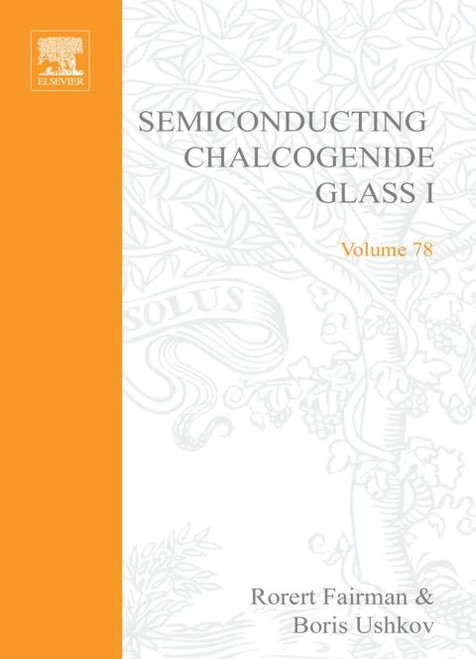 (eBook PDF) Semiconducting Chalcogenide Glass I: Glass Formation, Structure, and Simulated Transformations in Chalcogenide Glasses