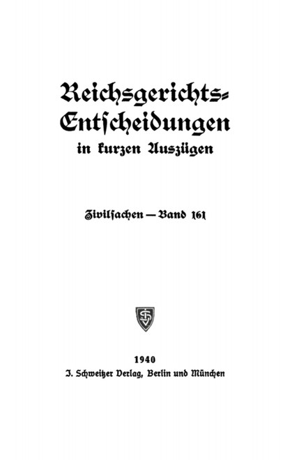 (eBook PDF) Reichsgerichts-Entscheidungen in kurzen Ausz gen / Zivilsachen. Band 161    1st Edition