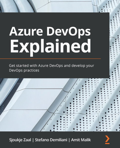 (eBook PDF) Azure DevOps Explained    1st Edition    Get started with Azure DevOps and develop your DevOps practices