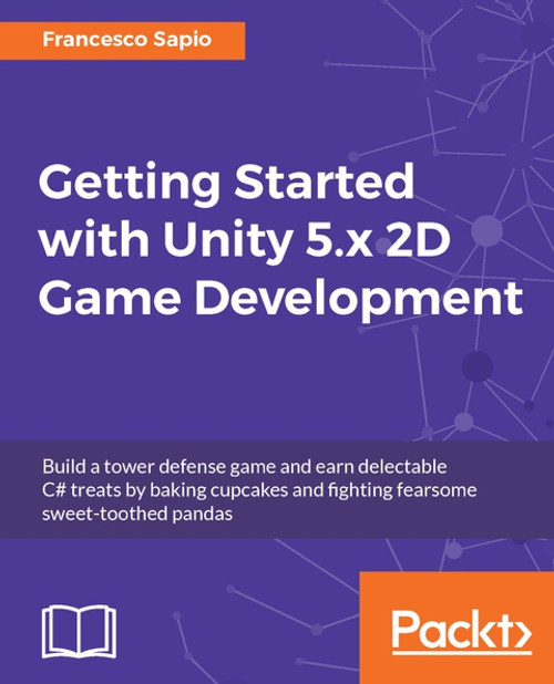 (eBook PDF) Getting Started with Unity 5.x 2D Game Development    1st Edition