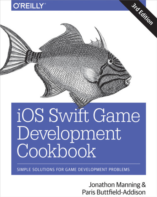 (eBook PDF) iOS Swift Game Development Cookbook    3rd Edition    Simple Solutions for Game Development Problems
