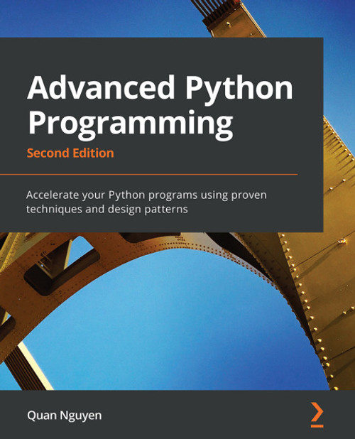 (eBook PDF) Advanced Python Programming    2nd Edition    Accelerate your Python programs using proven techniques and design patterns, 2nd Edition