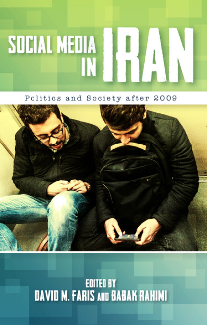 (eBook PDF) Social Media in Iran    1st Edition    Politics and Society after 2009