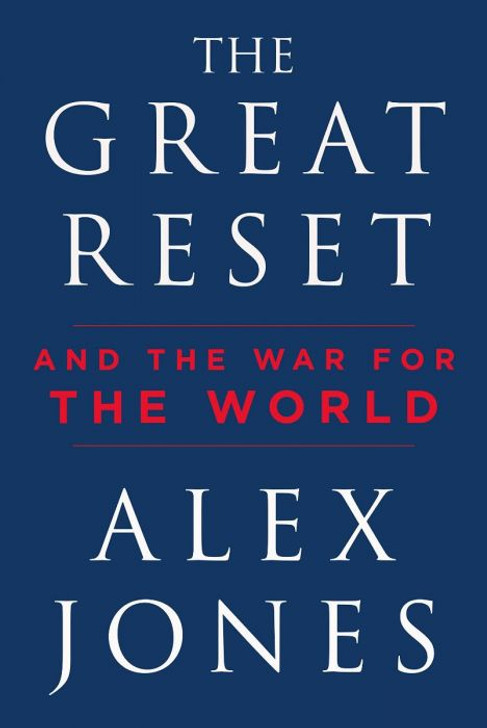 THE GREAT RESET AND THE WAR FOR THE WORLD BY ALEX JONES