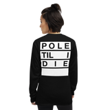 Pole Til I Die long sleeve tee