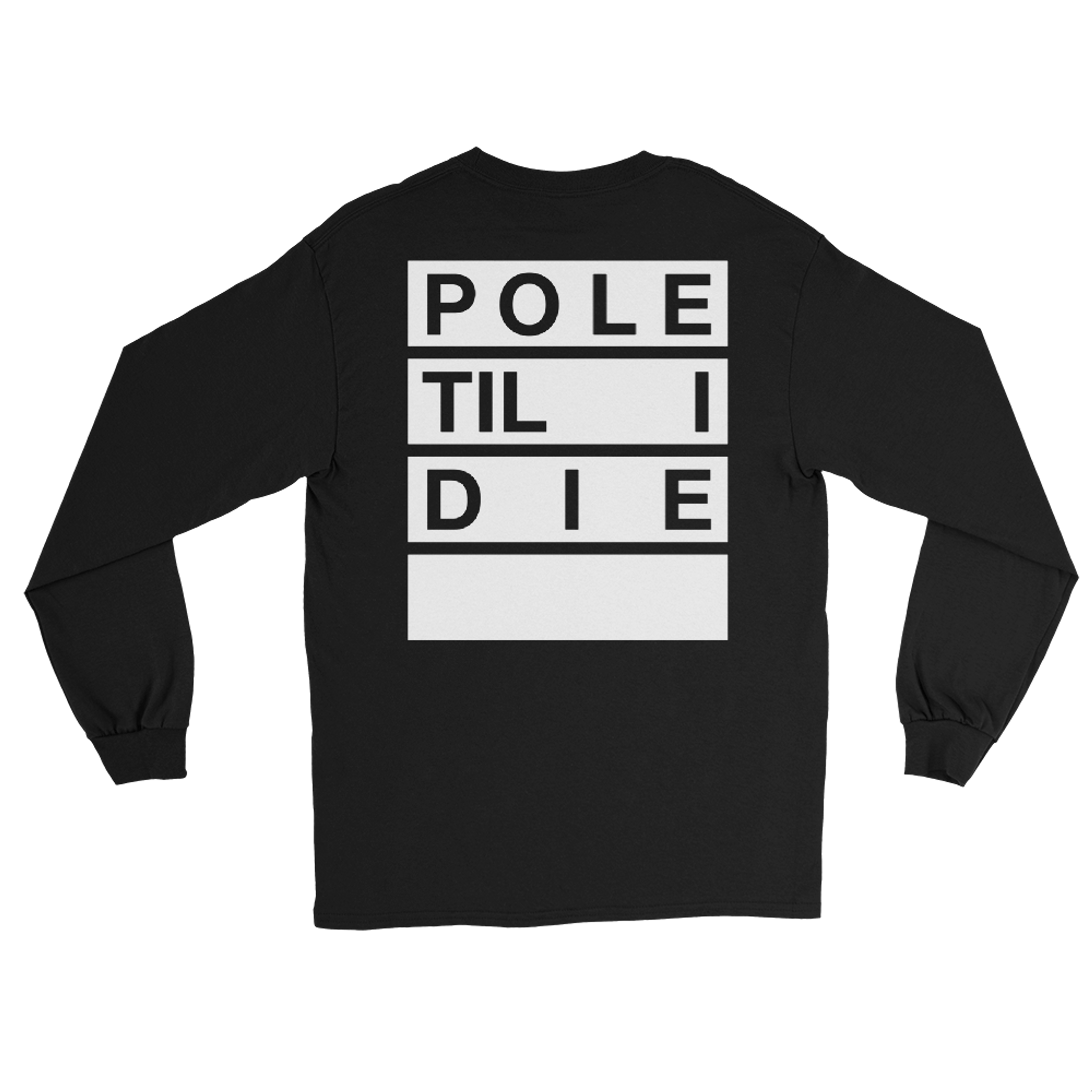 Pole Til I Die long sleeve tee