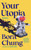 Your Utopia