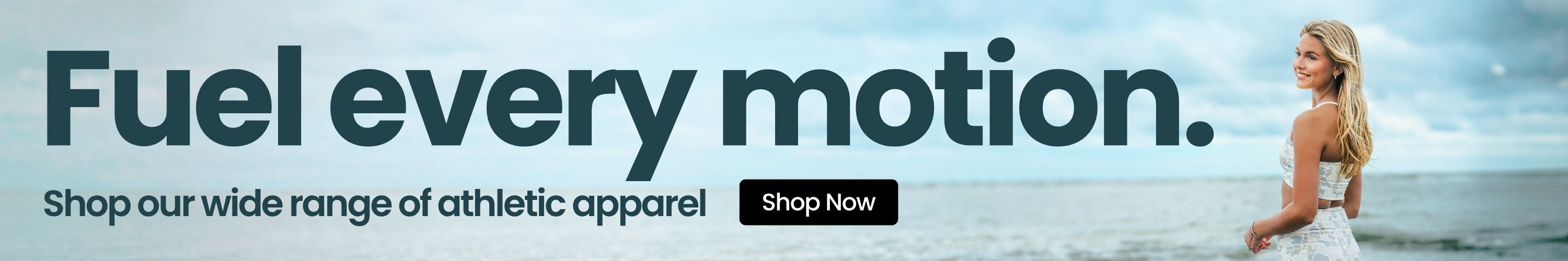 Fuel every motion. Shop our wide range of athletic apparel. Shop Now