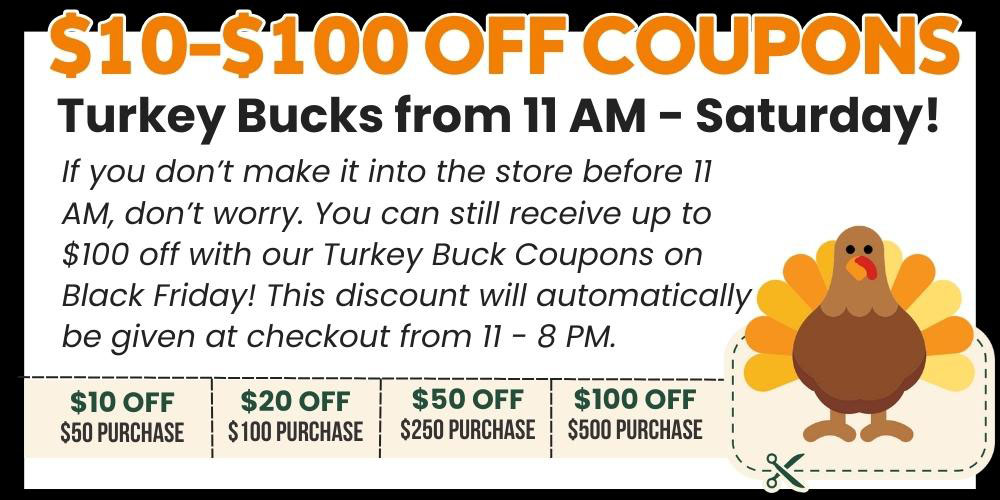 Save $10 - $100 off Coupons from 11 am on Black Friday - Saturday. Click to Learn More.