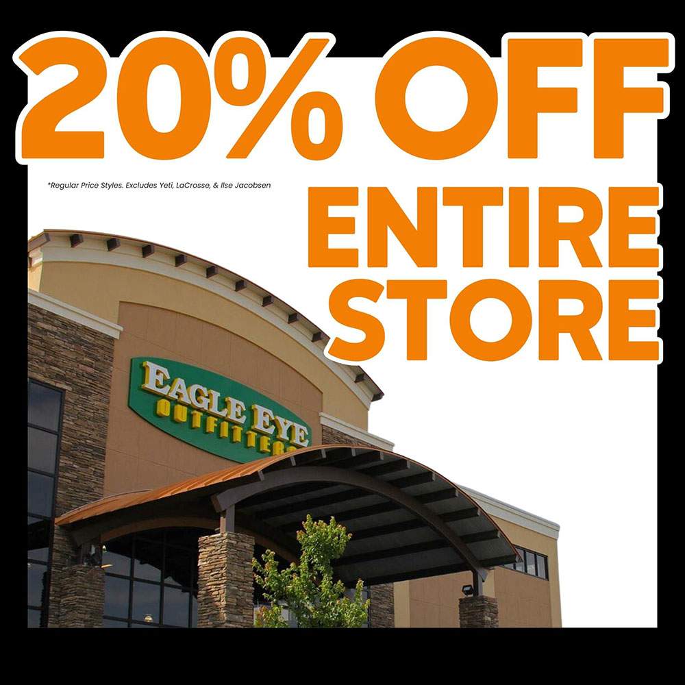 20% off Entrie Store. Some exclusions apply. Image of Eagle Eye Outfitters Retail Store.