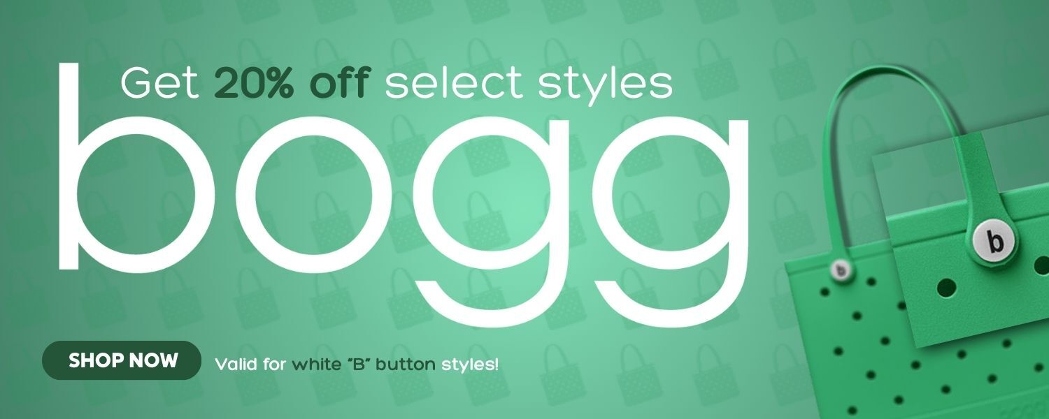 Get 20% Off select styles of Bogg. Free Shipping Included. Shop Now. Valid for white "B" button styles.
