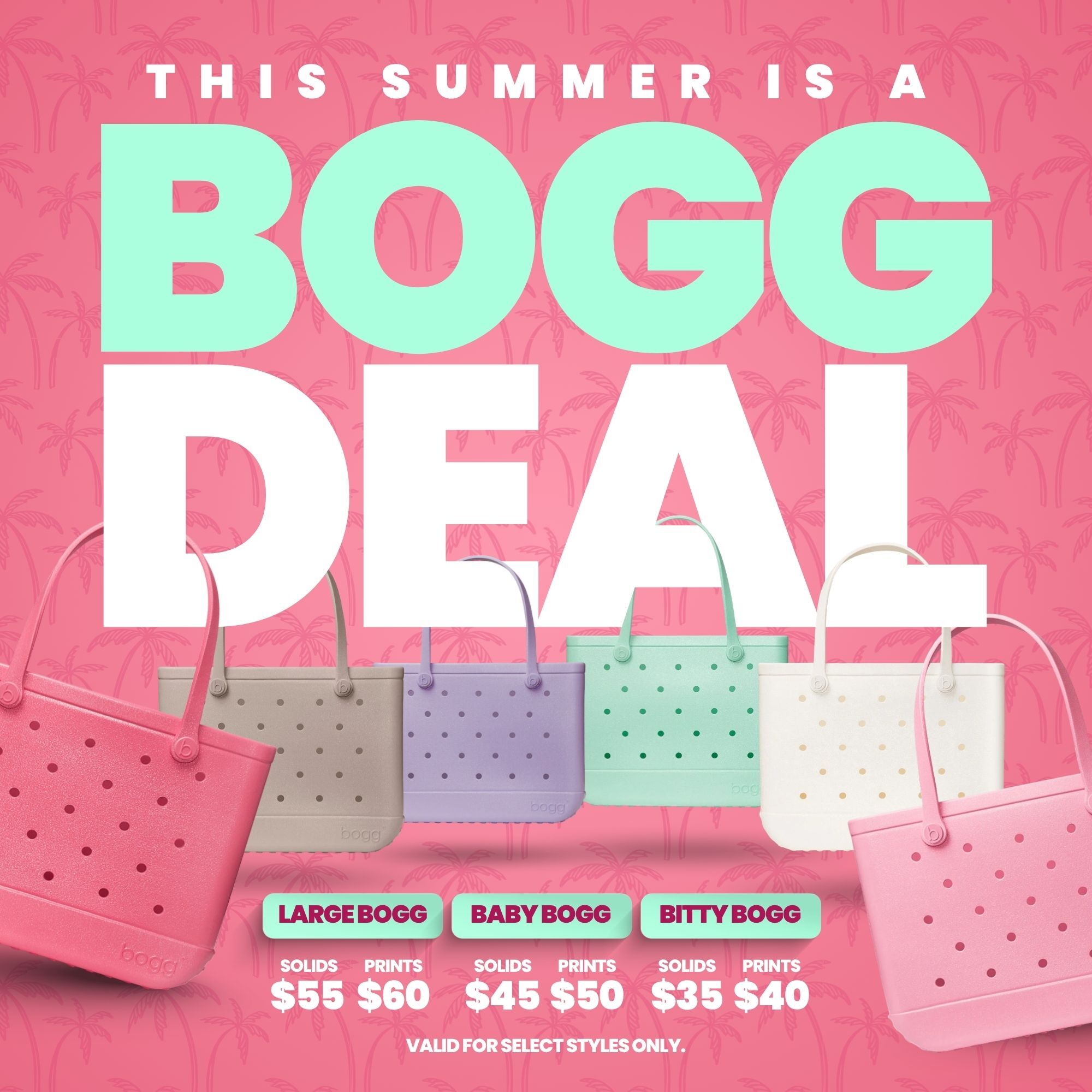 This summer is a Bogg Deal. Big savings on select colors and sizes each week.