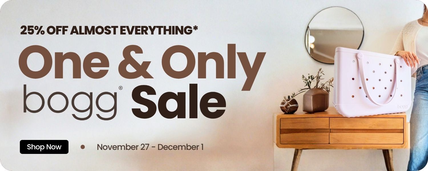 One & Only Bogg Sale. 25% off almost everything*. Click to Save Now.
