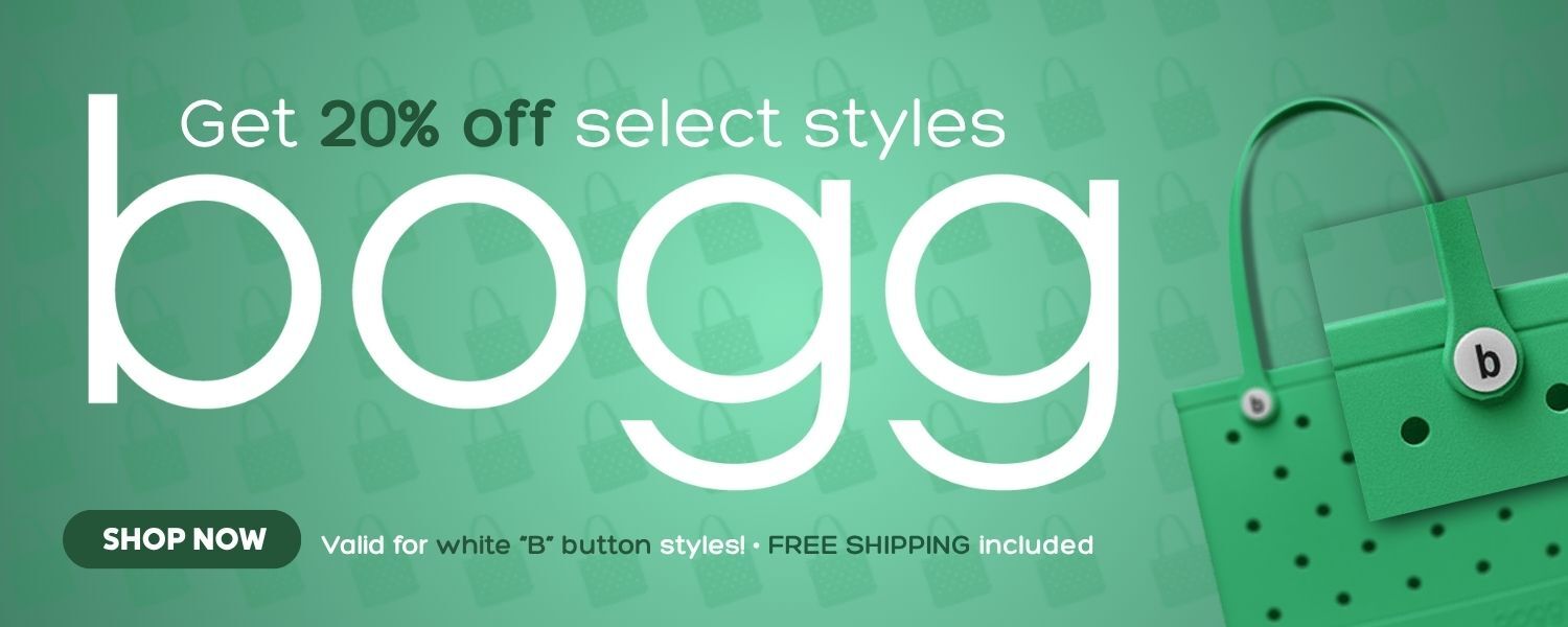 Get 20% Off select styles of Bogg. Free Shipping Included. Shop Now. Valid for white "B" button styles.