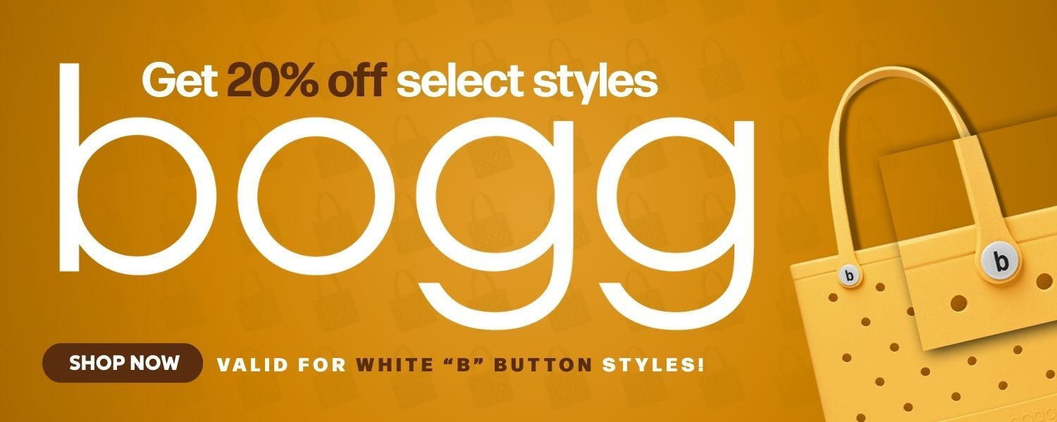 Get 20% Off select styles of Bogg. Free Shipping Included. Shop Now. Valid for white "B" button styles.