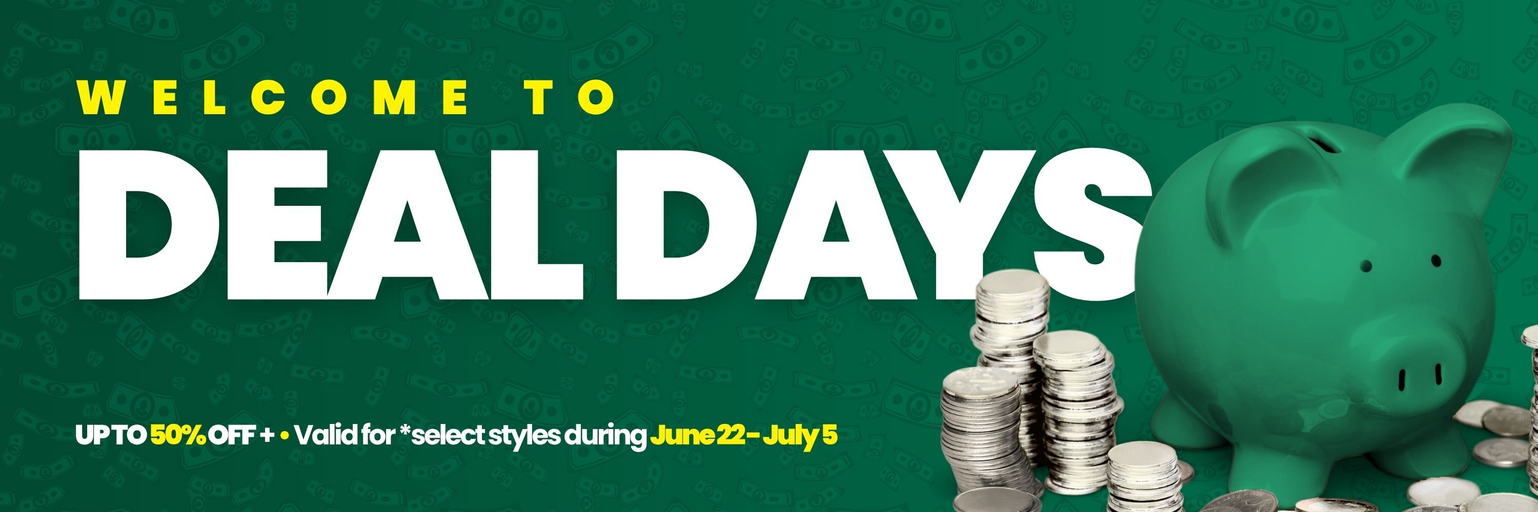 Welcome to EEO Deal Days. Up to 50%+ OFF. Valid for select styles during June 22 through July 5, 2026.