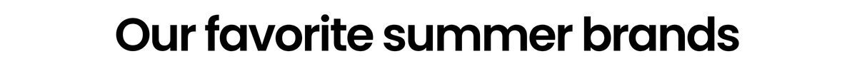 Our favorite summer brands