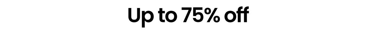 Up to 75% off