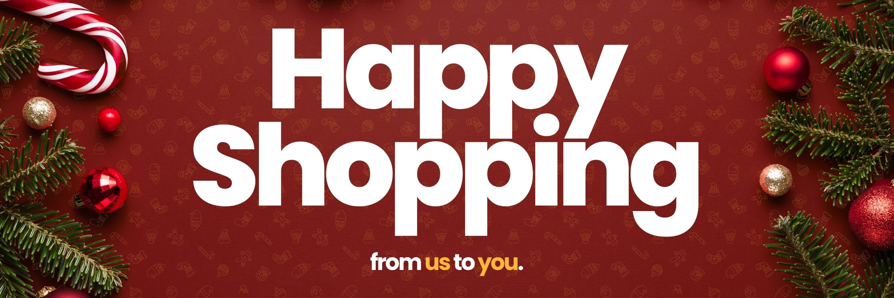 Happy Shopping from us to you.