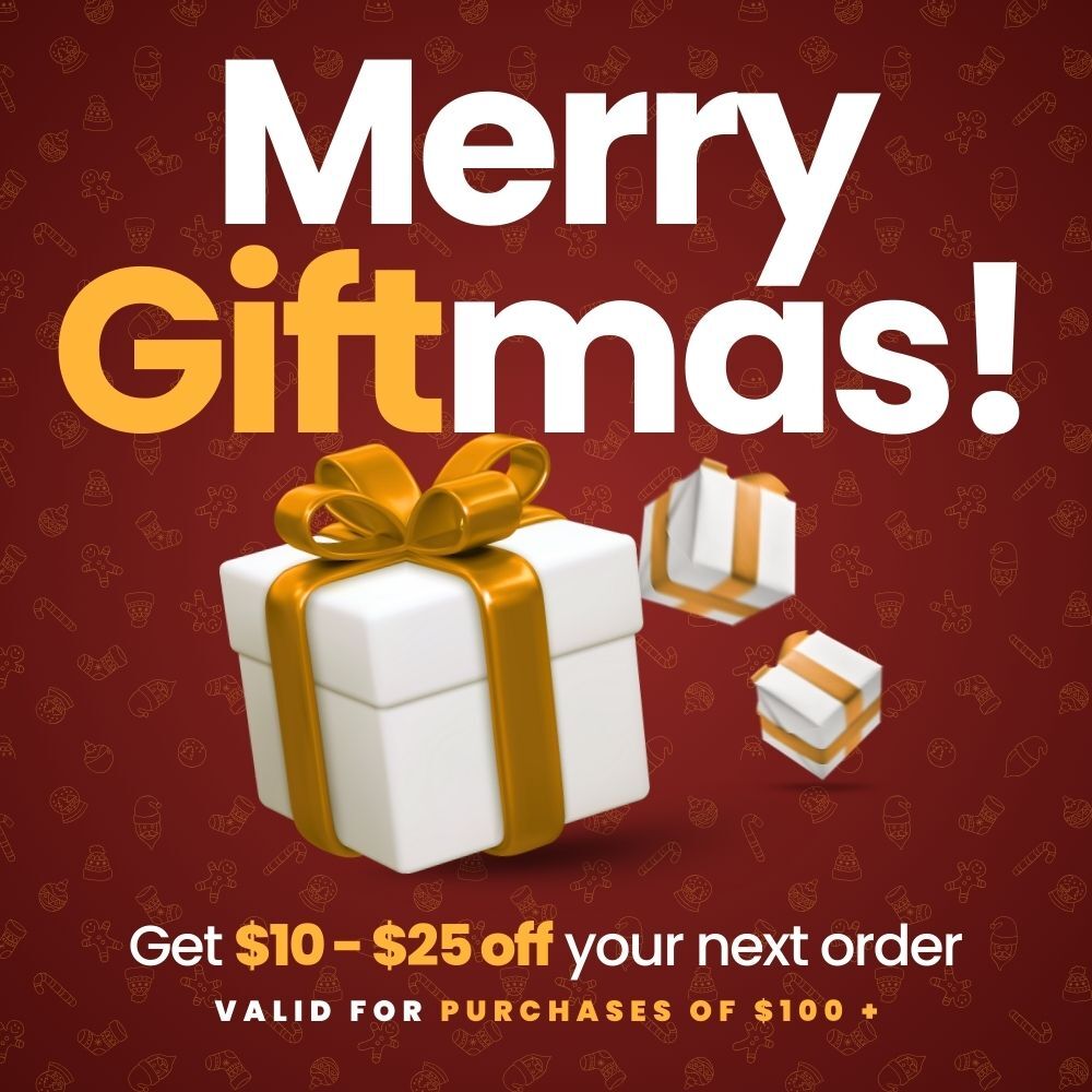 Merry Giftmas! Get $10 - $25 off your next order. Valid of purchases of $100+.