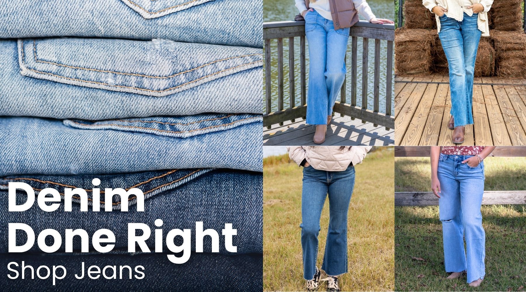 Denim Done Right. Shop Jeans. Left photo of a stack of jeans. Right 4 photo collage of different models wearing various jeans.