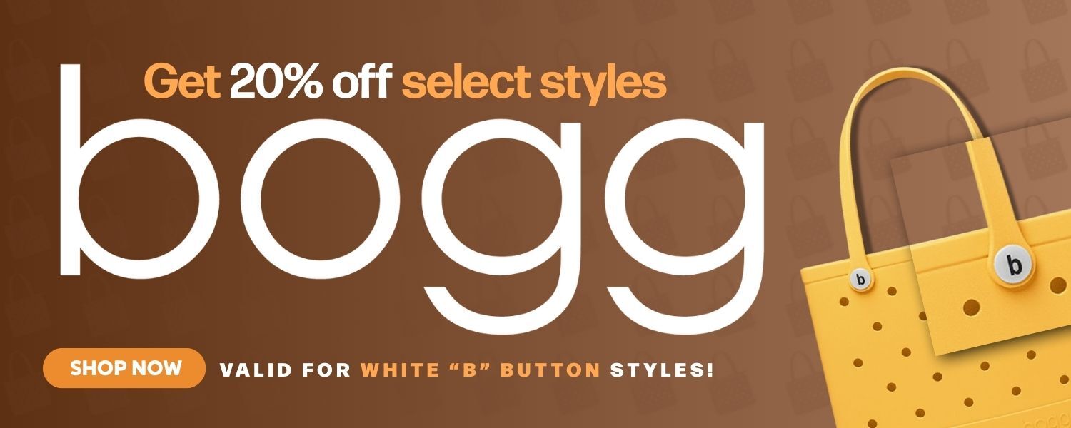 Get 20% Off select styles of Bogg. Free Shipping Included. Shop Now. Valid for white "B" button styles.