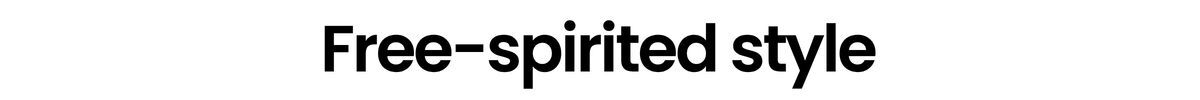 Free-spirited style
