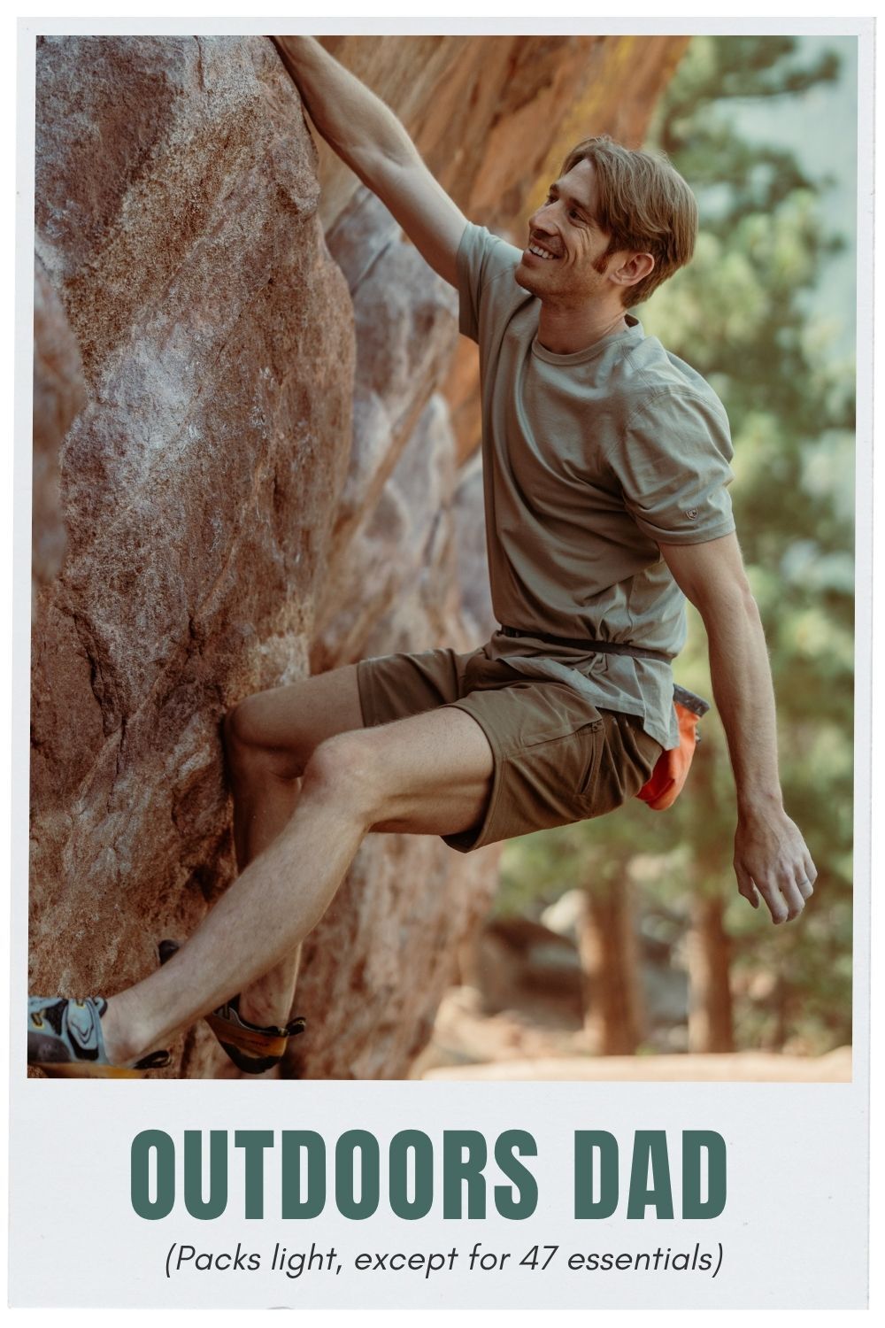 Photo of man rock climbing. Outdoors Dad (Packs light, except for 47 essentials)