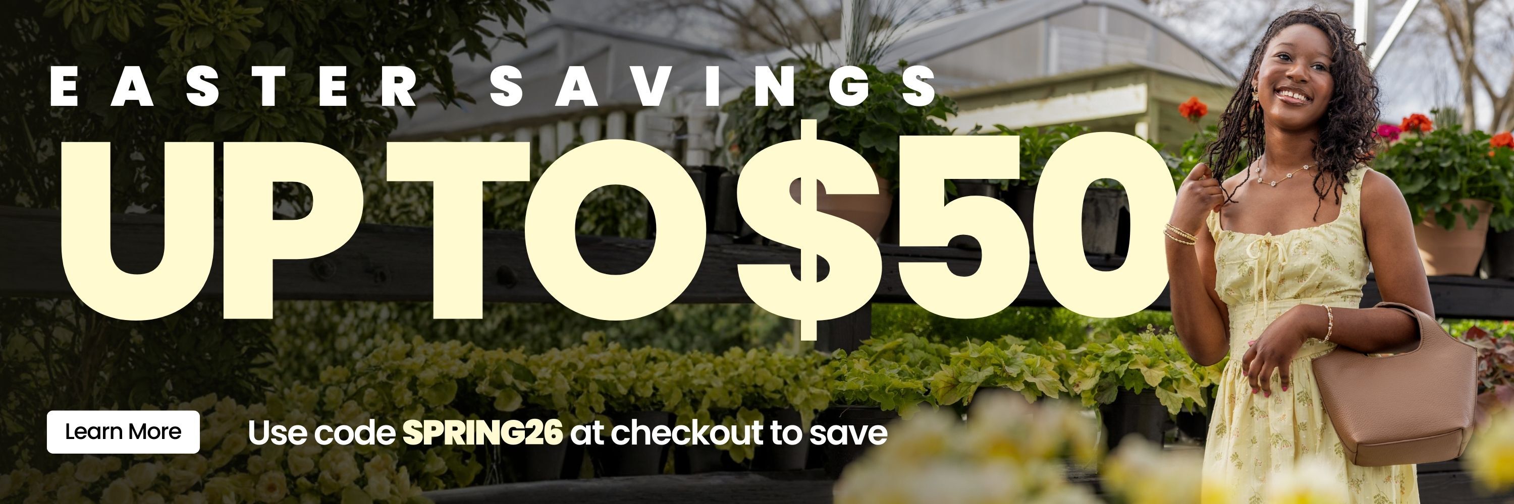 Shop & Save up to $50 off your order with code SPRING26. Click to Learn More.