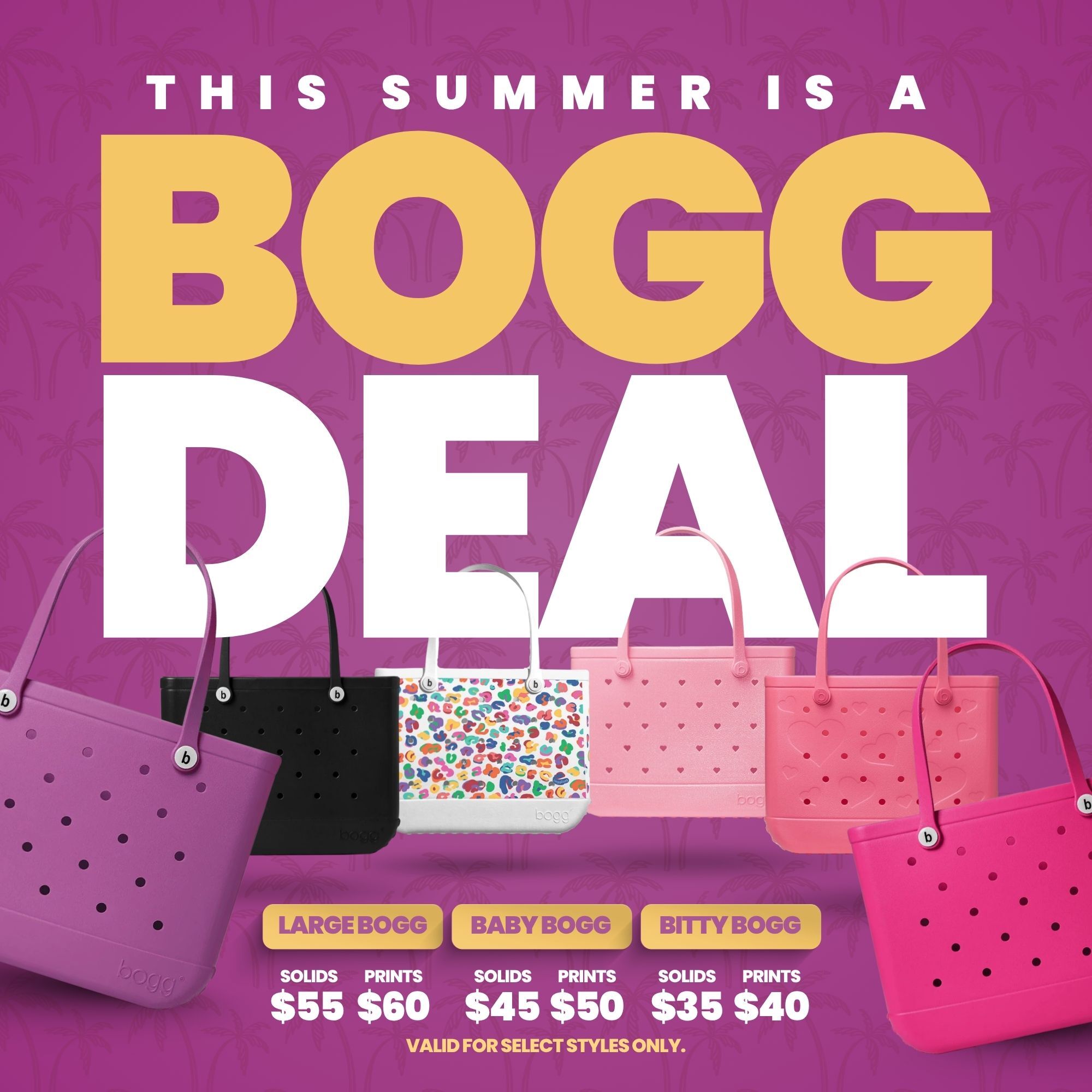 This summer is a Bogg Deal. Big savings on select colors and sizes each week.