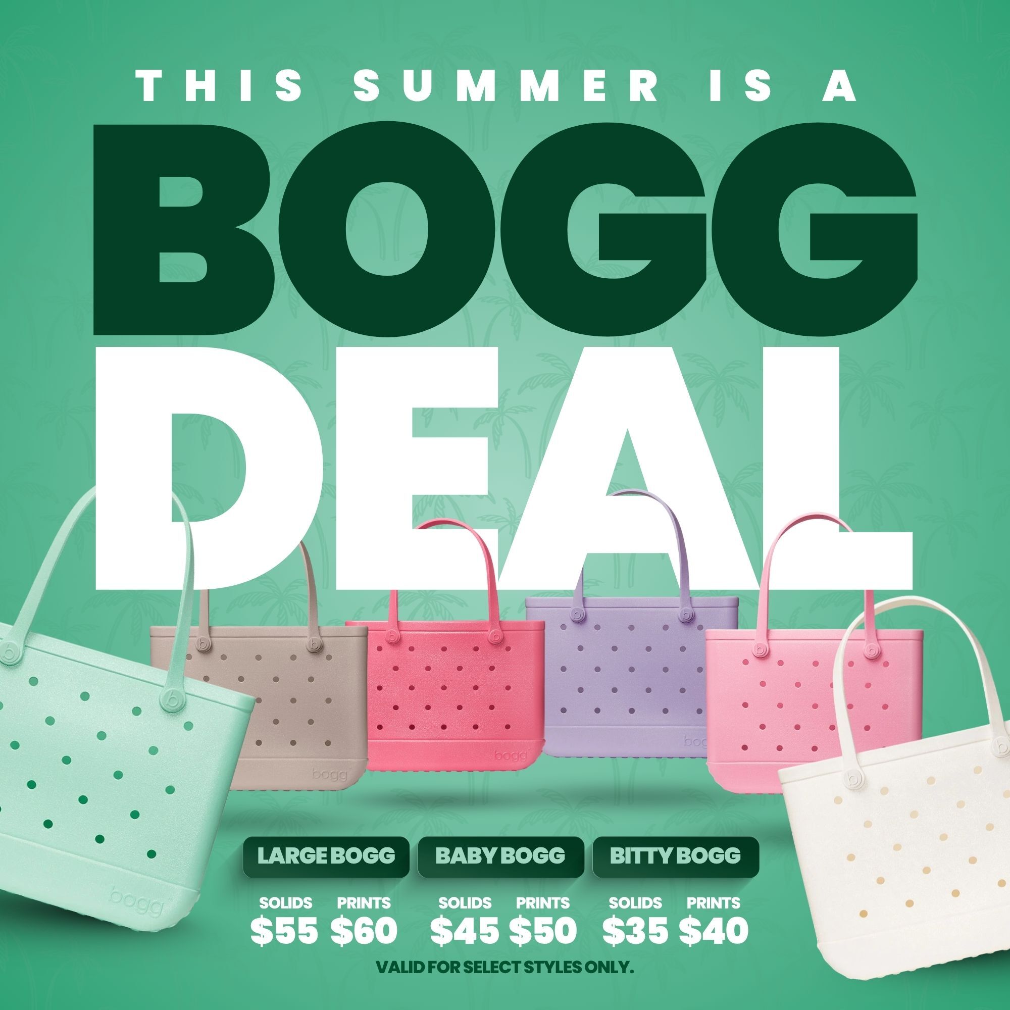 This summer is a Bogg Deal. Big savings on select colors and sizes each week.