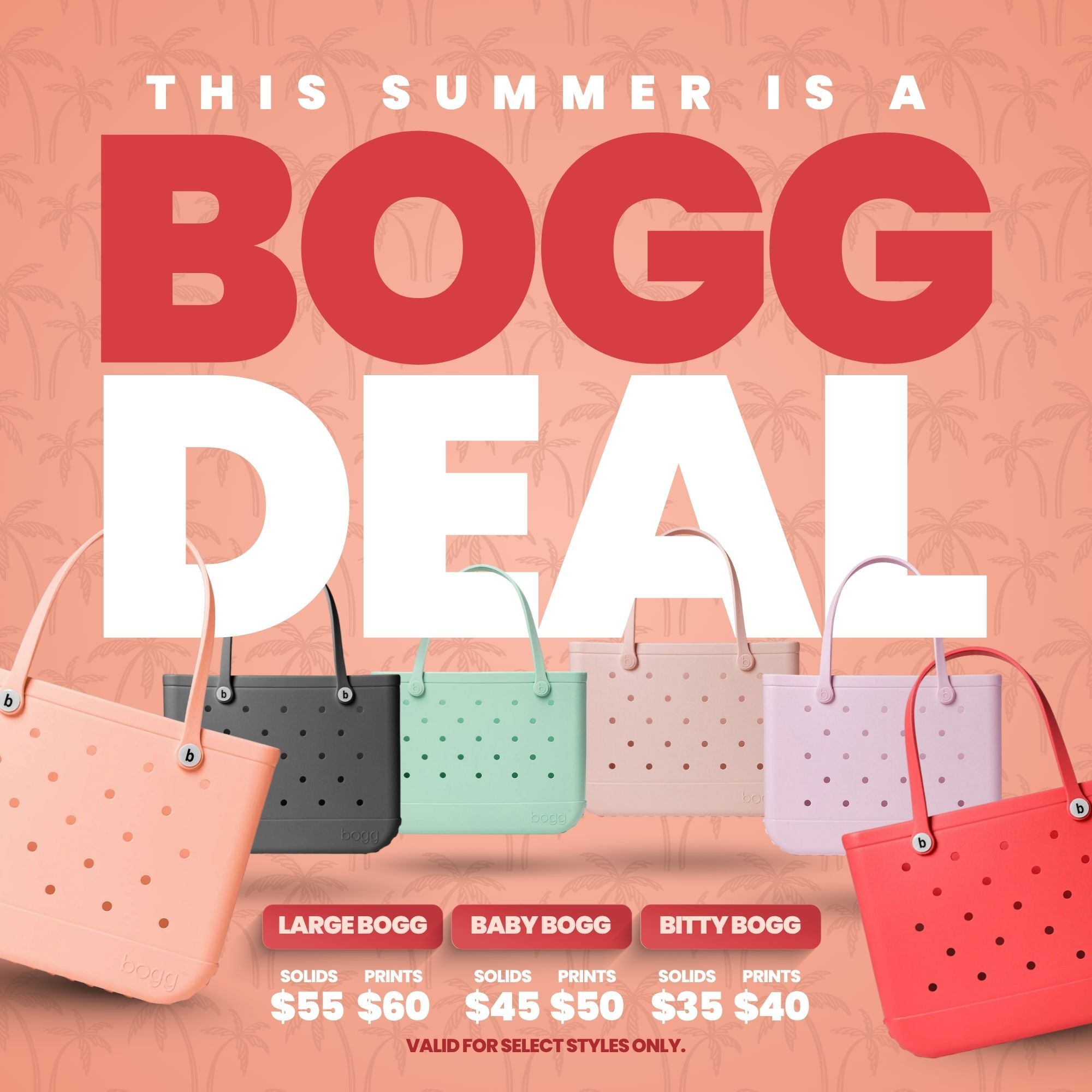 This summer is a Bogg Deal. Big savings on select colors and sizes each week.