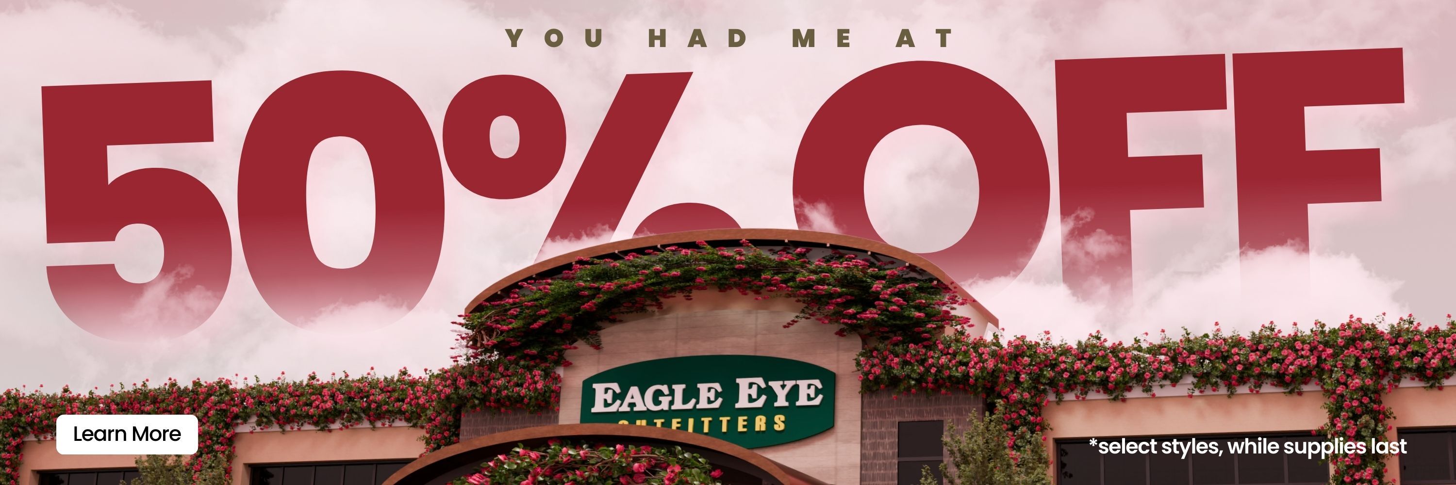 You had me at 50% off. Select Styles while supplies last. Learn More