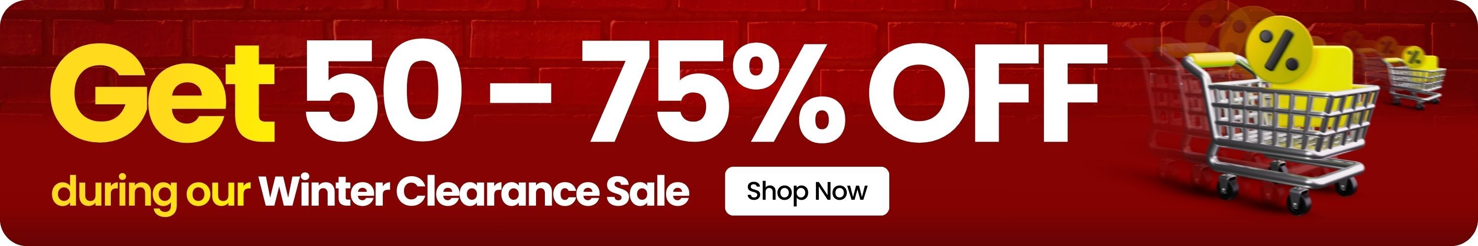 Get 50-75% Off during our Winter Clearance sale. Shop Now