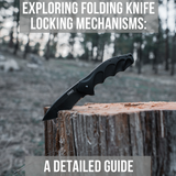 Exploring Folding Knife Locking Mechanisms: A Detailed Guide
