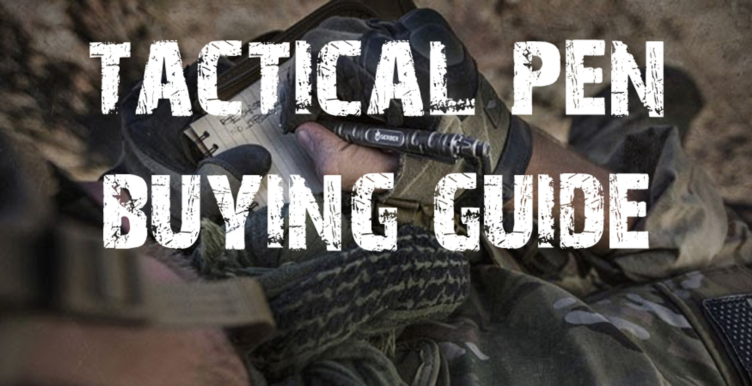 Tactical Pens The Ultimate Buying Guide Heinnie Haynes