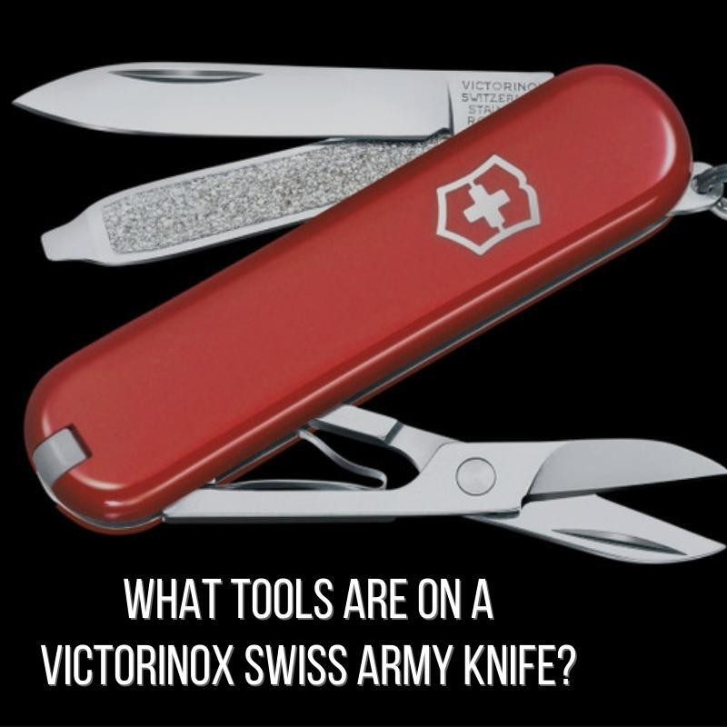 What tools are on a Victorinox Swiss Army Knife? Heinnie Haynes