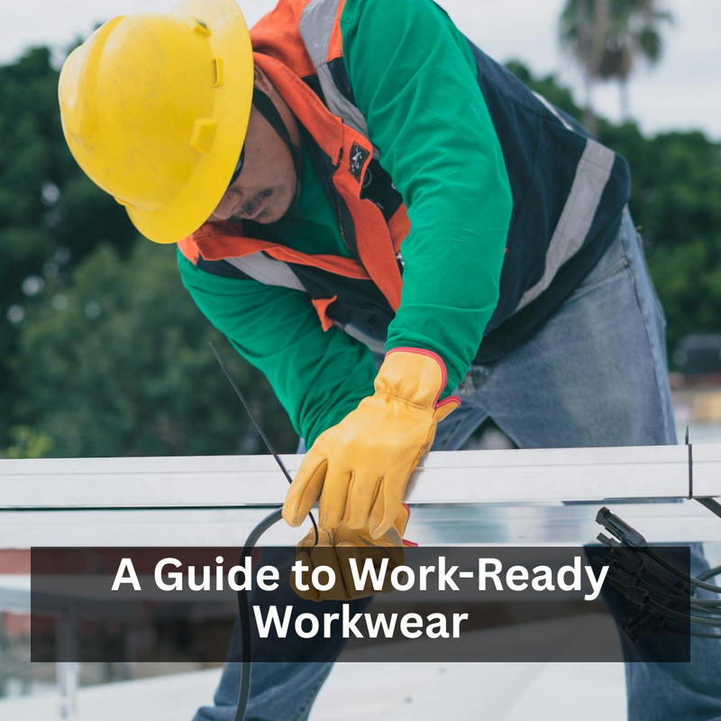 A Guide to Work-Ready Workwear