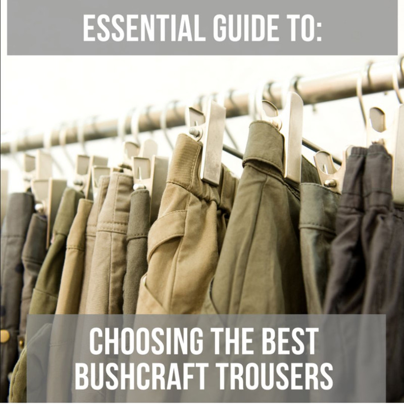 Essential Guide to Choosing the Best Bushcraft Trousers