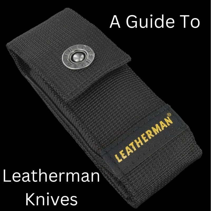 A Guide to Leatherman Knives