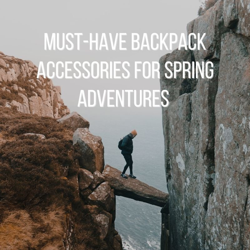 Must-Have Backpack Accessories for Spring Adventures