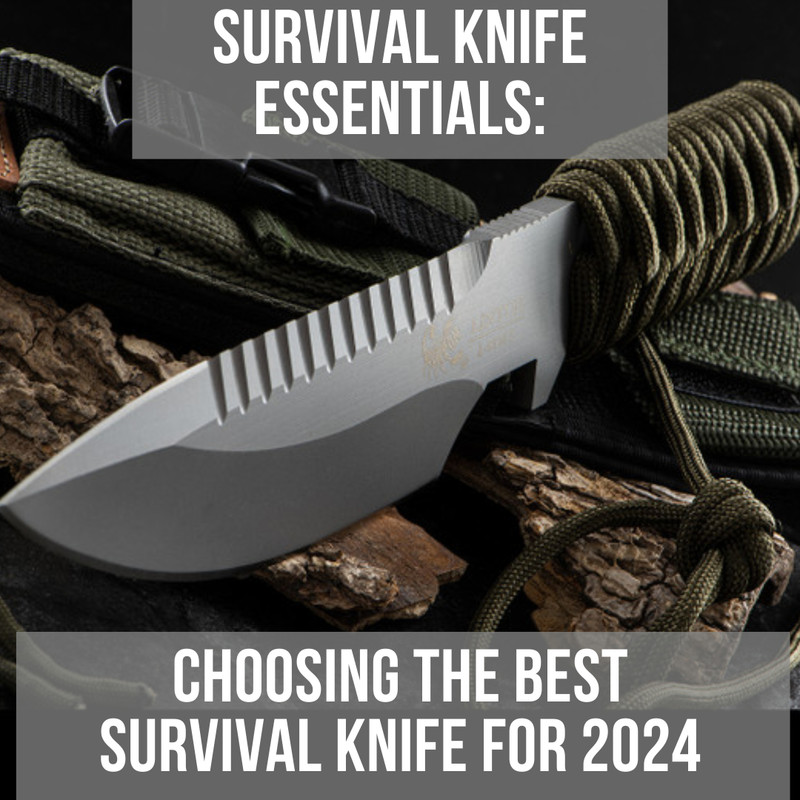 Survival Knife Essentials: Choosing the Best Survival Knife for 2024